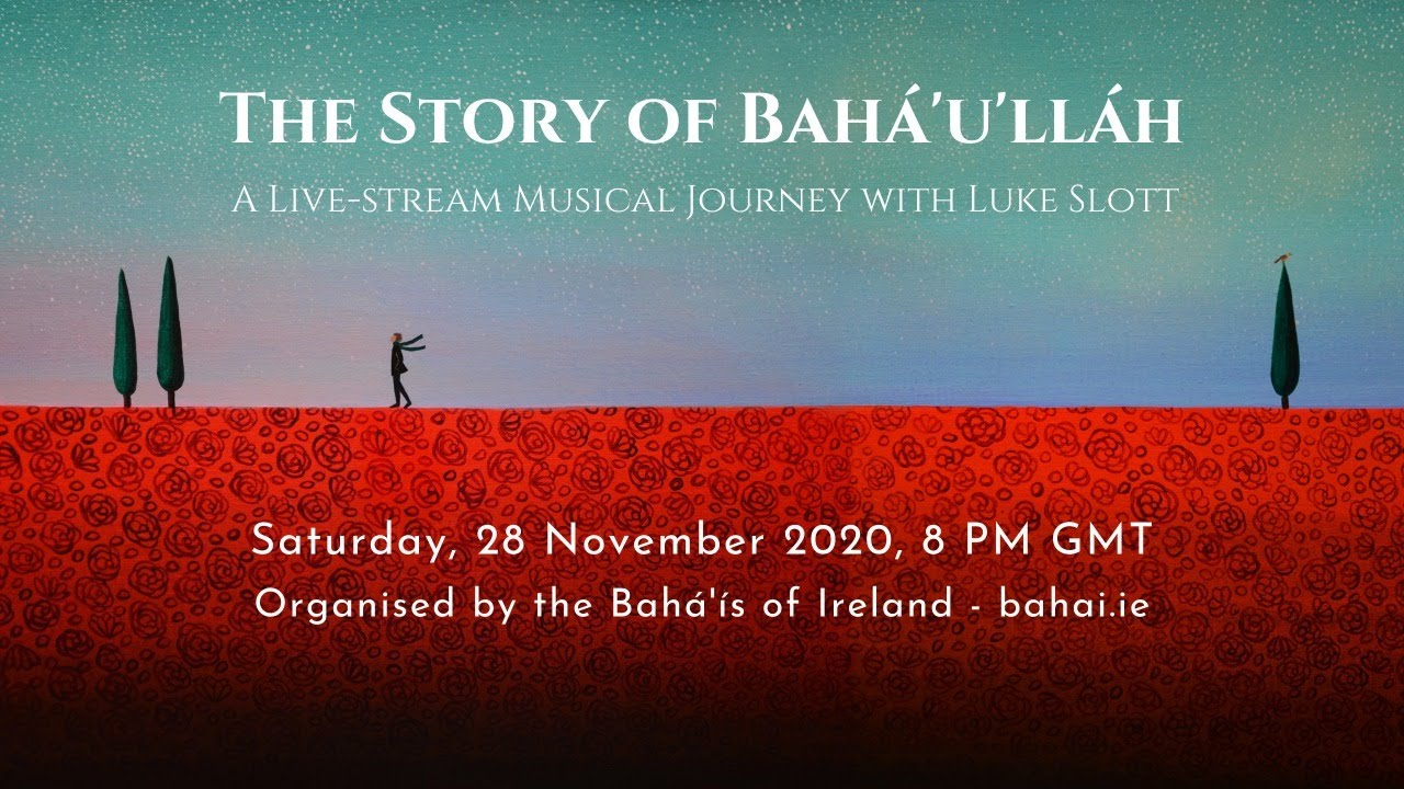 The Story of Bahá'u'lláh - A Live-Stream Musical Journey