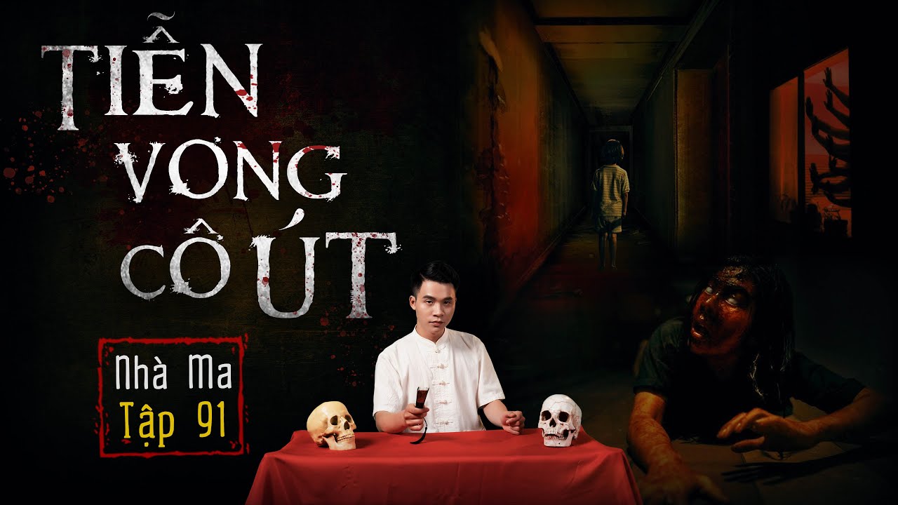 NHÀ MA TẬP 91 | TIỄN VONG CÔ ÚT - CHUYỆN MA CÓ THẬT RÙNG RỢN - MC DUY THUẬN | FULL 4K