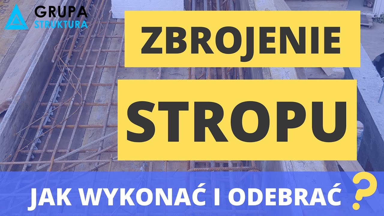 Zbrojenie stropu jak wykonać i odebrać zbrojenie?