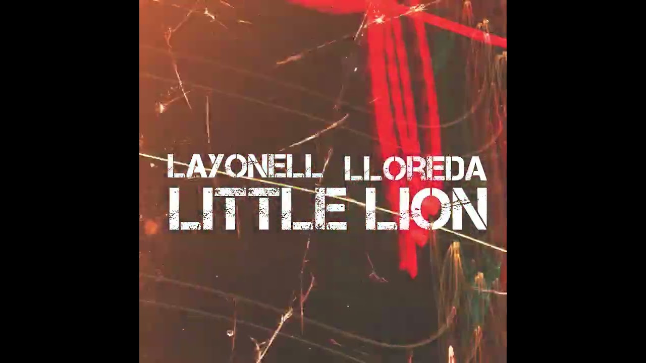 LAYONELL LLOREDA _ LITTLE LION (OFFICIAL)..
