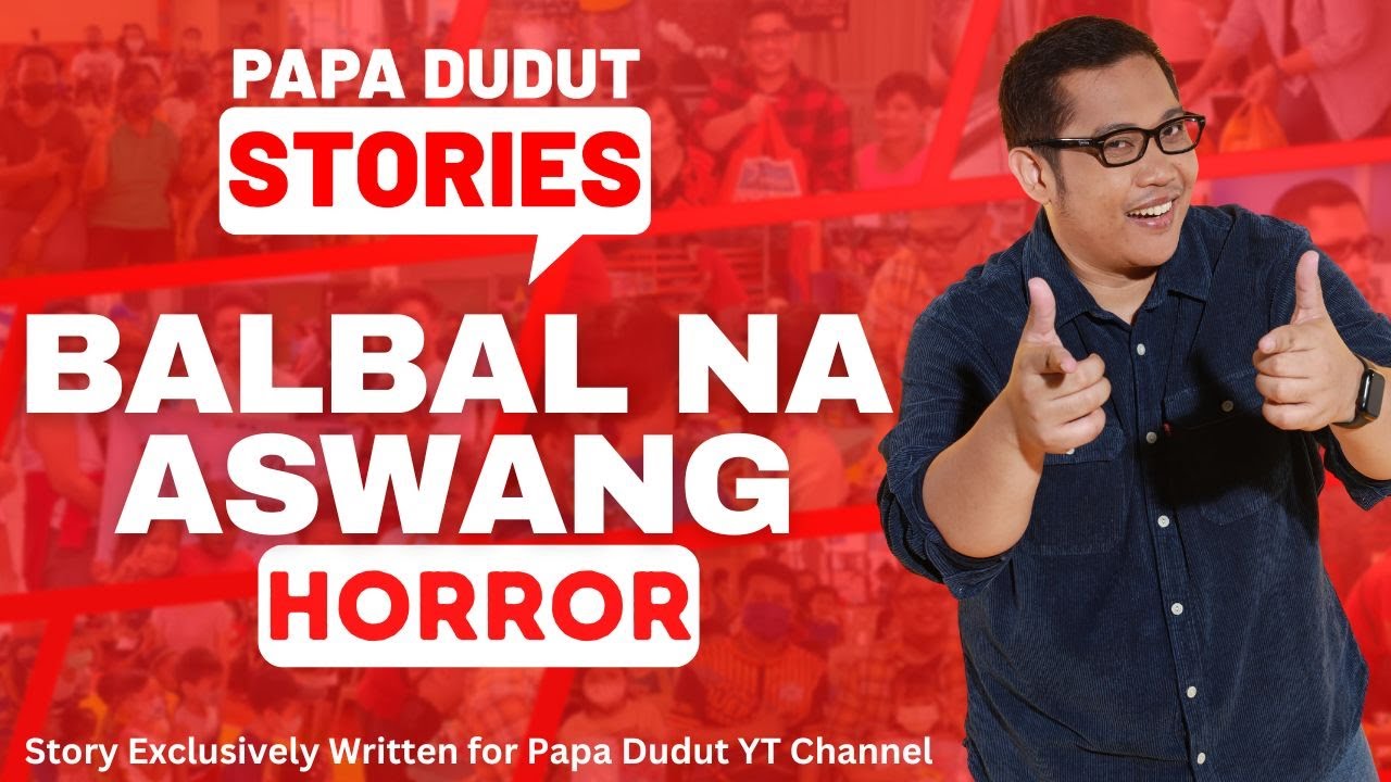 ASWANG NA BALBAL | ALEXANDER | PAPA DUDUT STORIES HORROR