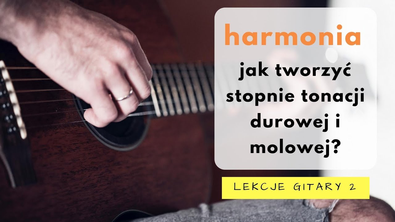 Harmonia - jak tworzyć stopnie w tonacji durowej i molowej