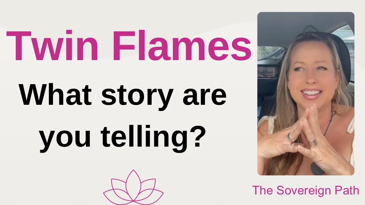 Twin Flames: What story are you telling?