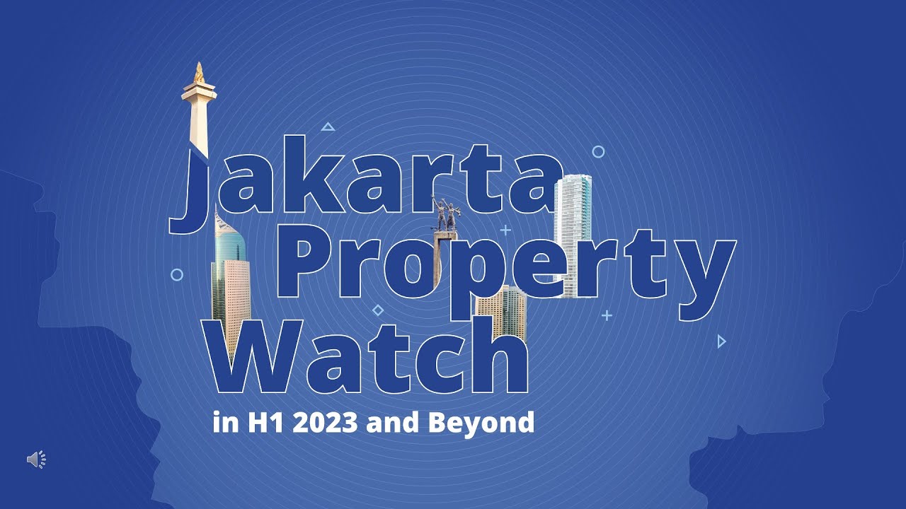 Jakarta Property Watch in H1 2023 and Beyond