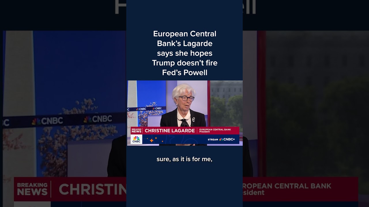 European Central Bank's Lagarde says he hopes Trump doesn't fire Fed's Powell