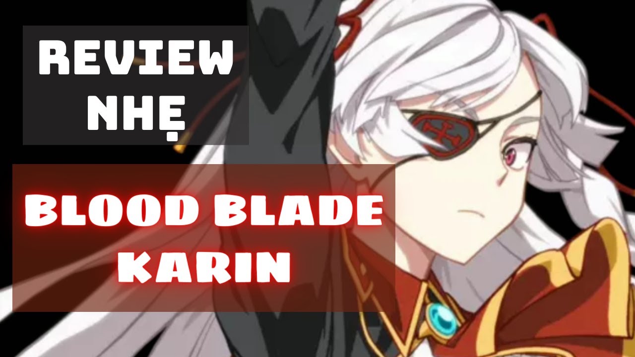 Review nhẹ Blood Blade Karin (sau buff) - Epic Seven
