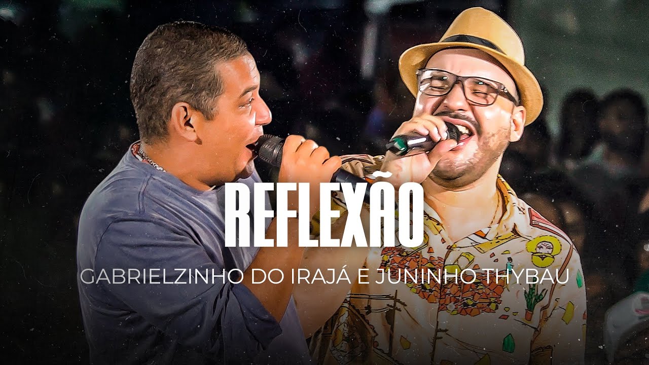 Gabrielzinho de Iraj&aacute; e Juninho Thybau - Reflex&atilde;o (Ao Vivo no Samba do Milion&aacute;rio)