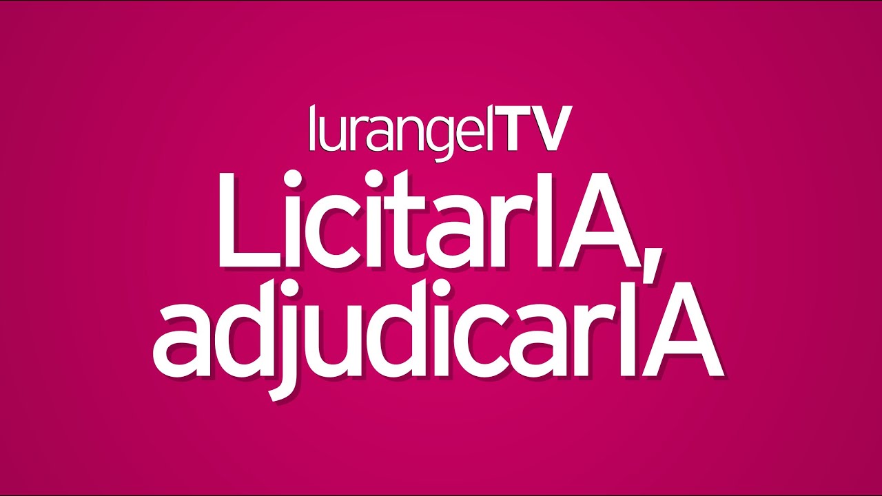 lurangelTV: LicitarIA, adjudicarIA