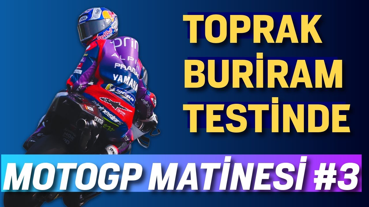 TOPRAK SEZON ÖNCESİ SON TESTTE - MotoGP Matinesi #3