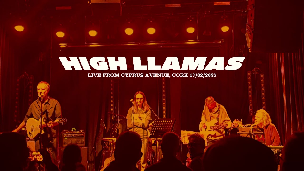 High Llamas  - Live From Cyprus Avenue, Cork (17/02/2025)