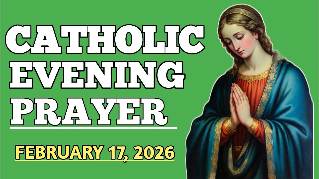 Catholic Evening Prayer for Tuesday, Feb 17, 2026 | Peaceful Night Prayer