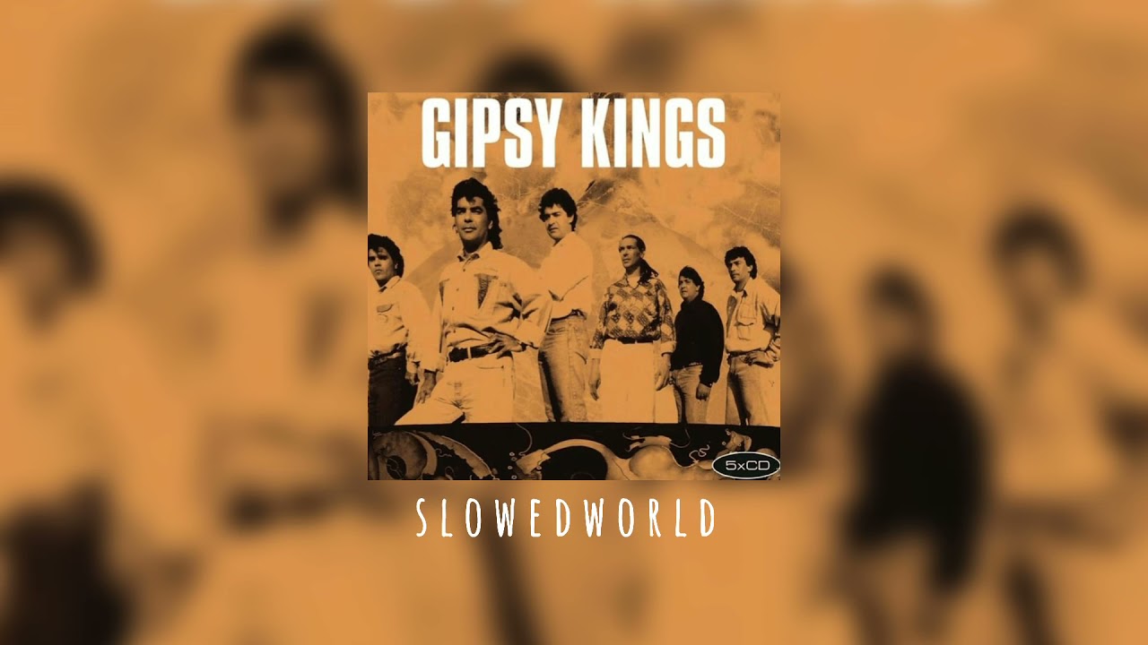 Gipsy Kings - Bamboleo (slowed)