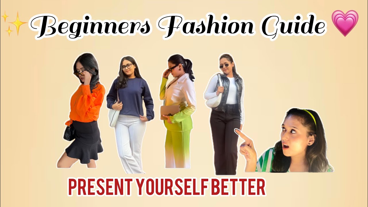 How I Improved My Style & Confidence (Beginner Girl's Guide) | Krati Mangrol