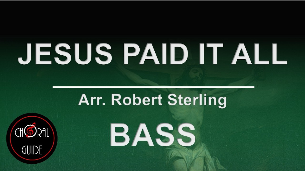 Jesus Paid It All - BASS | Arr Robert Sterling