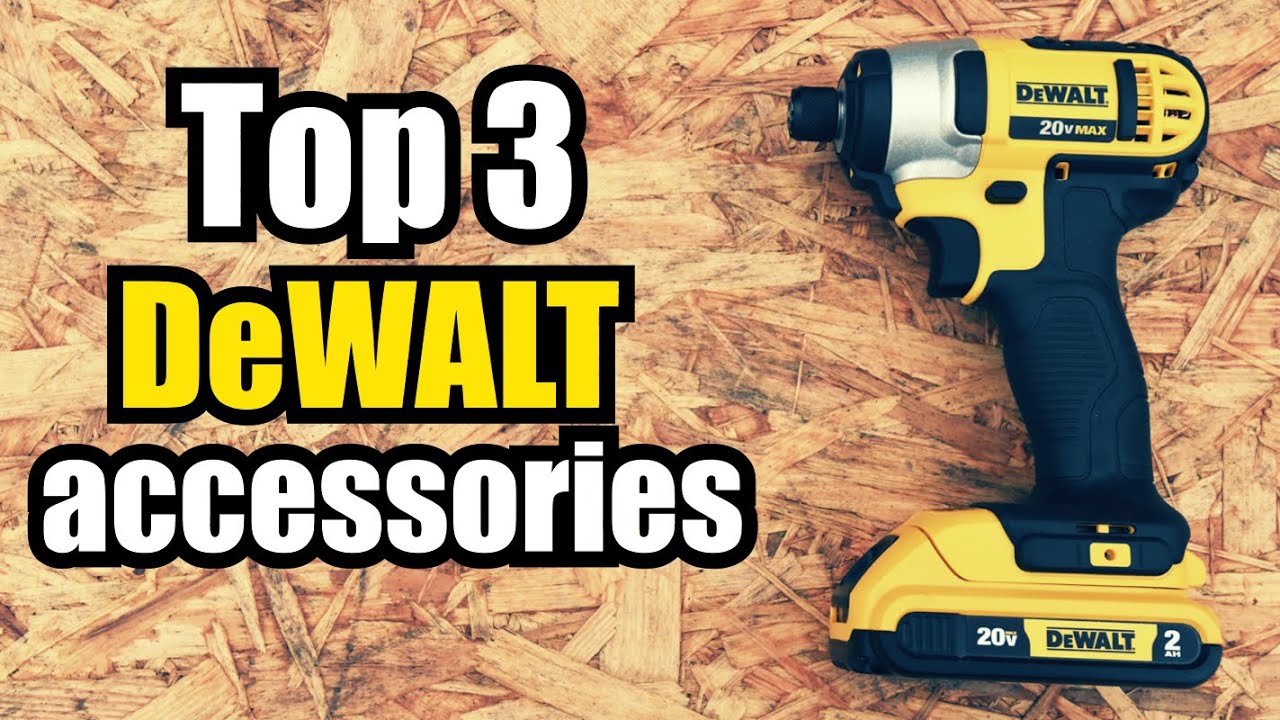 Best 3 accessories for Dewalt impact drivers