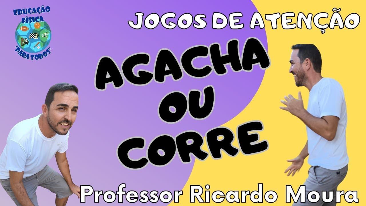 AGACHA OU CORRE - Jogos de Atenção na Educação Física Escolar