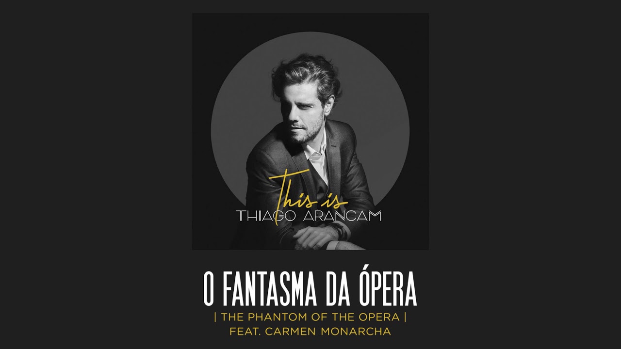Thiago Arancam - O Fantasma da Ópera | The Phantom of the Opera | Feat. Carmen Monarcha