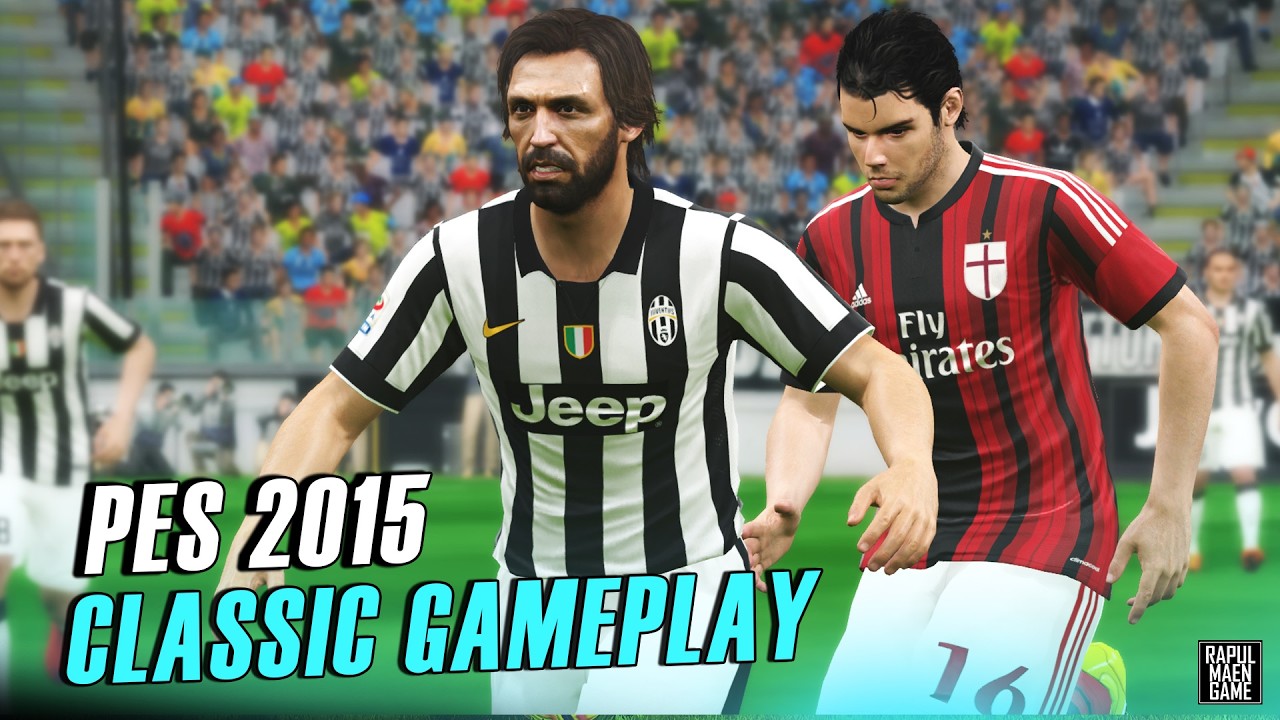 PES 2015 CLASSIC GAMEPLAY - JUVENTUS VS AC MILAN - PES 2015 PC GAME