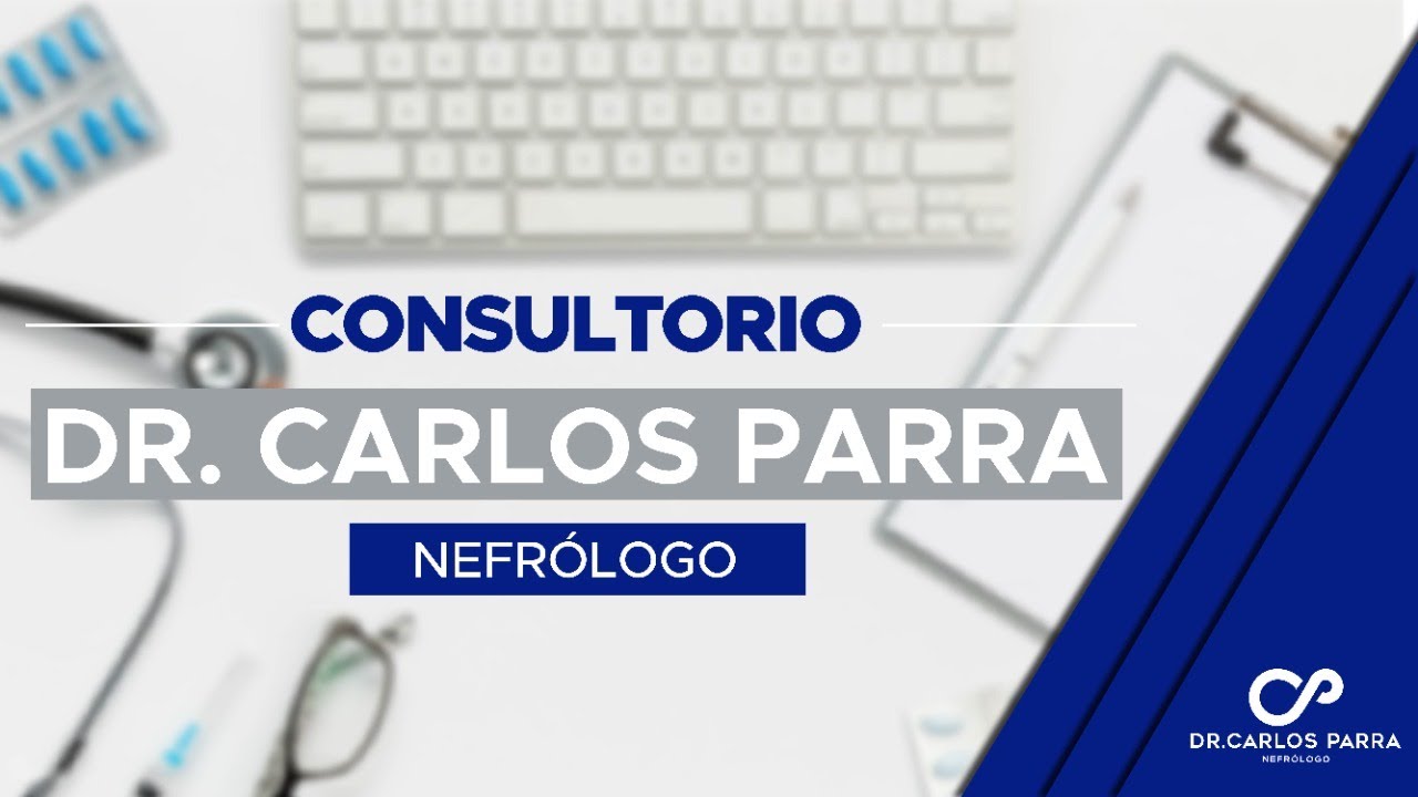&iquest;En d&oacute;nde da consultas el Dr. Carlos Parra? | Nefr&oacute;logo Carlos Parra