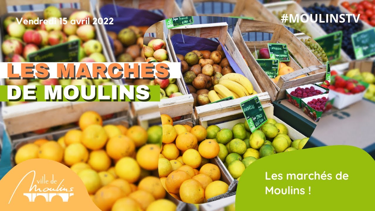 MoulinsTV - Les 4 marchés de Moulins