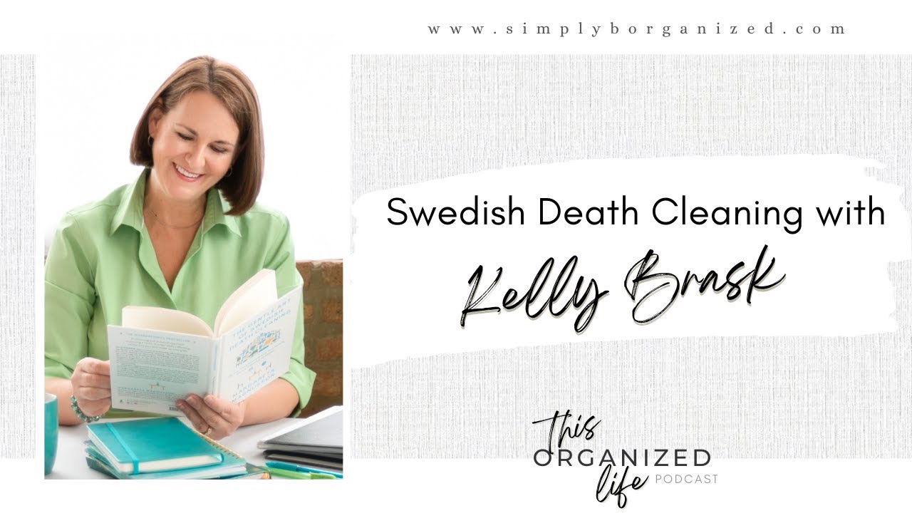 Ep 327 Swedish Death Cleaning with Kelly Brask