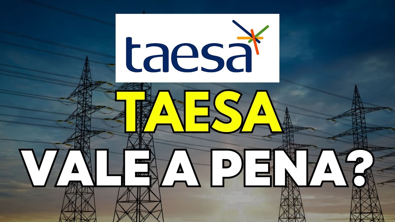 TAESA VALE A PENA INVESTIR NAS A&Ccedil;&Otilde;ES DA TAESA (TAEE11/TAEE4/TAEE3)?