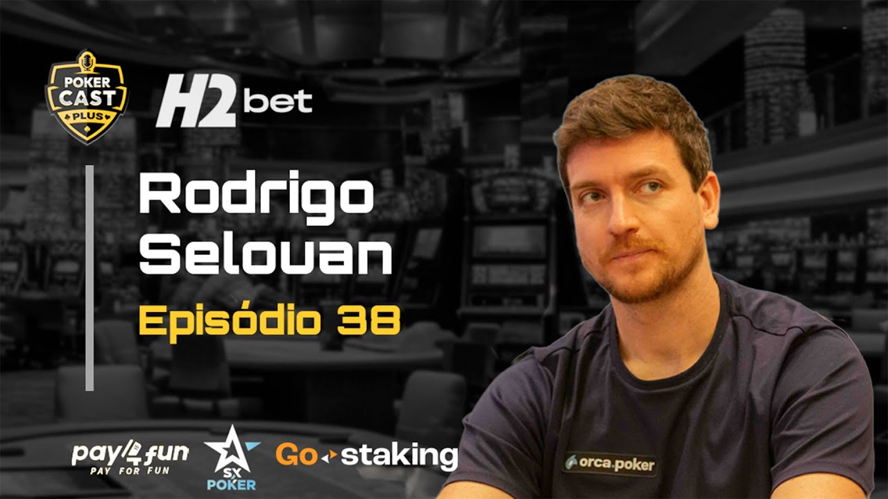 Pokercast Plus - 038 - Rodrigo Selouan