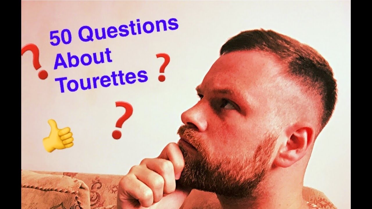 50 Questions About Tourettes Syndrome