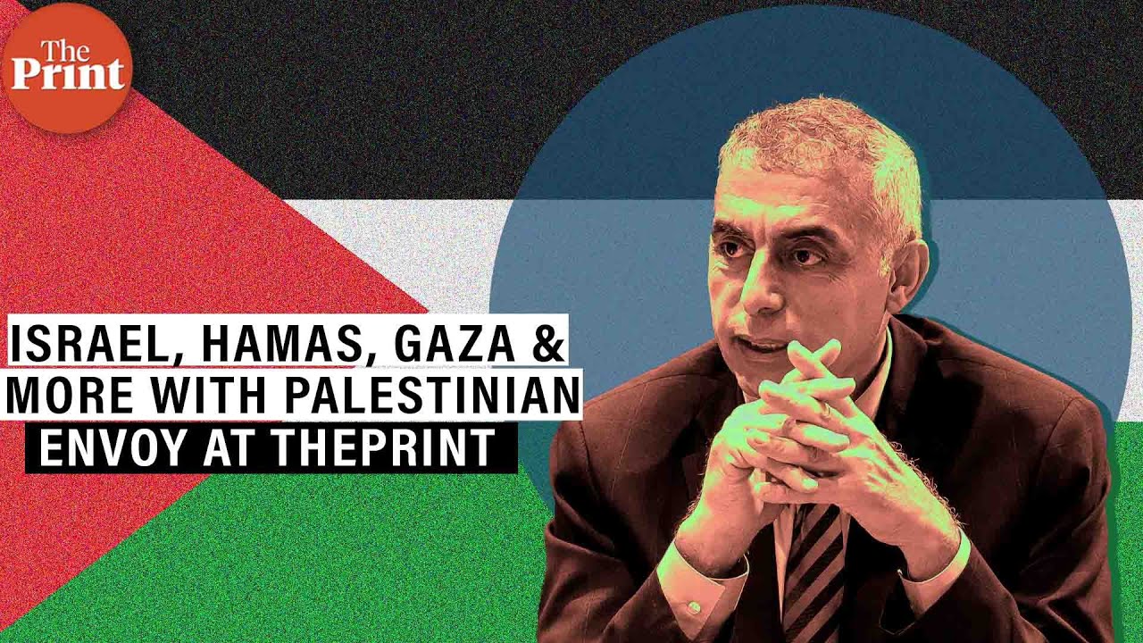 'Israel created Hamas, but we won't label it a terror group': In conversation with Palestine's Envoy
