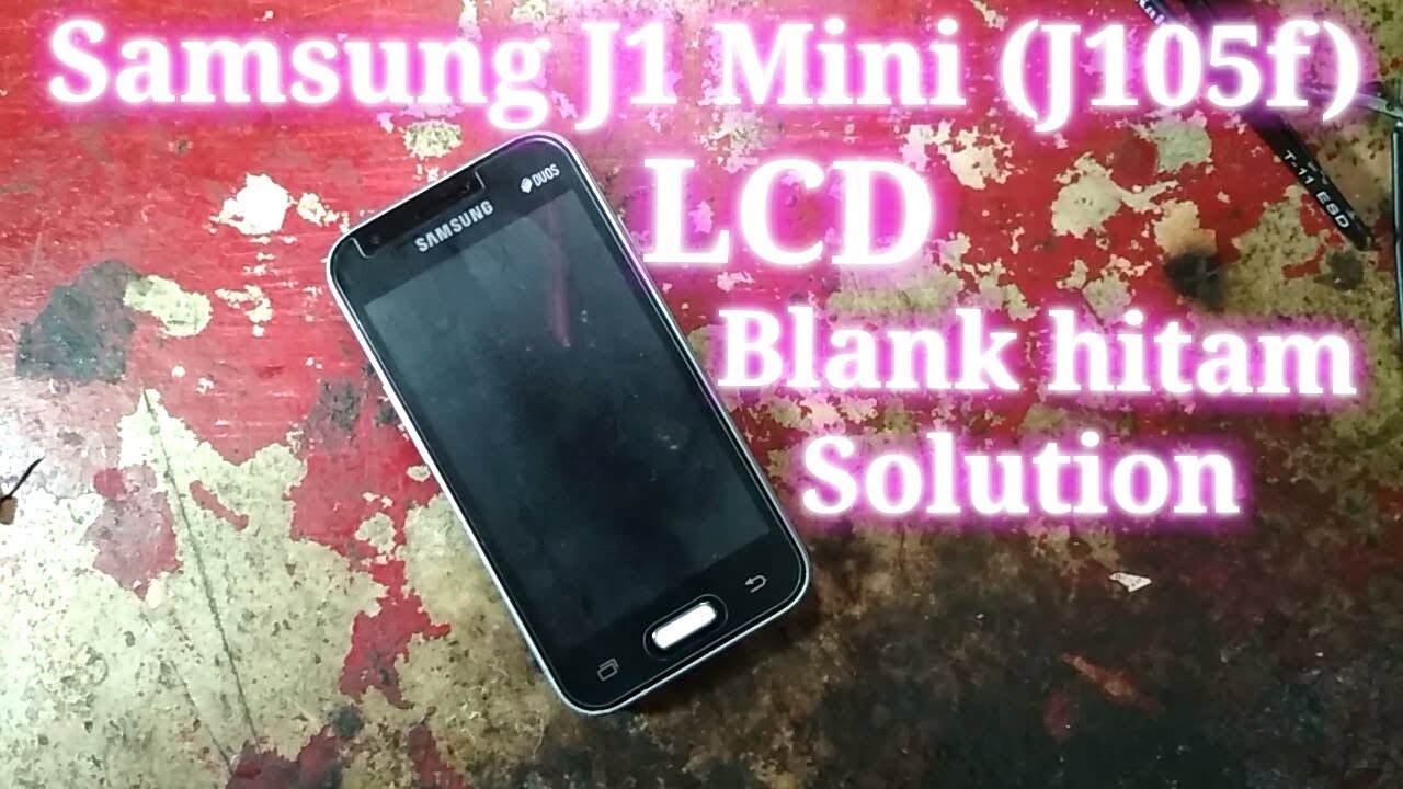 Samsung J1 mini (J105f) Blank hitam LCD Solutions