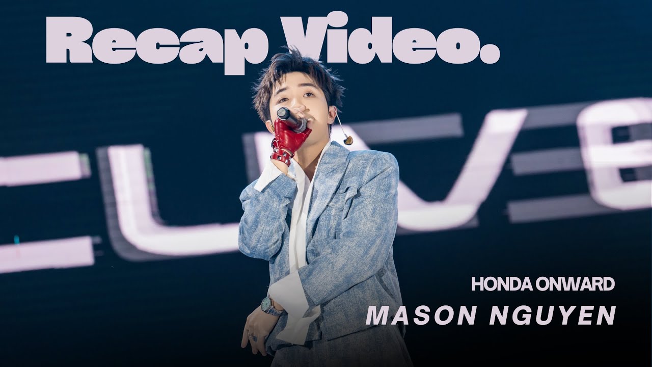 MASON NGUYỄN - HONDA ONWARD | RECAP VIDEO