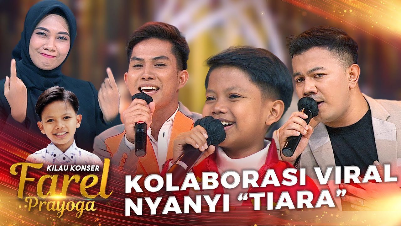 Farel x Zainul x Wahid - Tiara | KILAU KONSER FAREL PRAYOGA