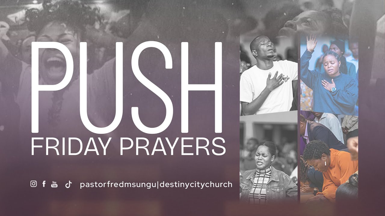 PUSH FRIDAY PRAYERS | DESTINY CITY CHURCH - 19TH DEC, 2025