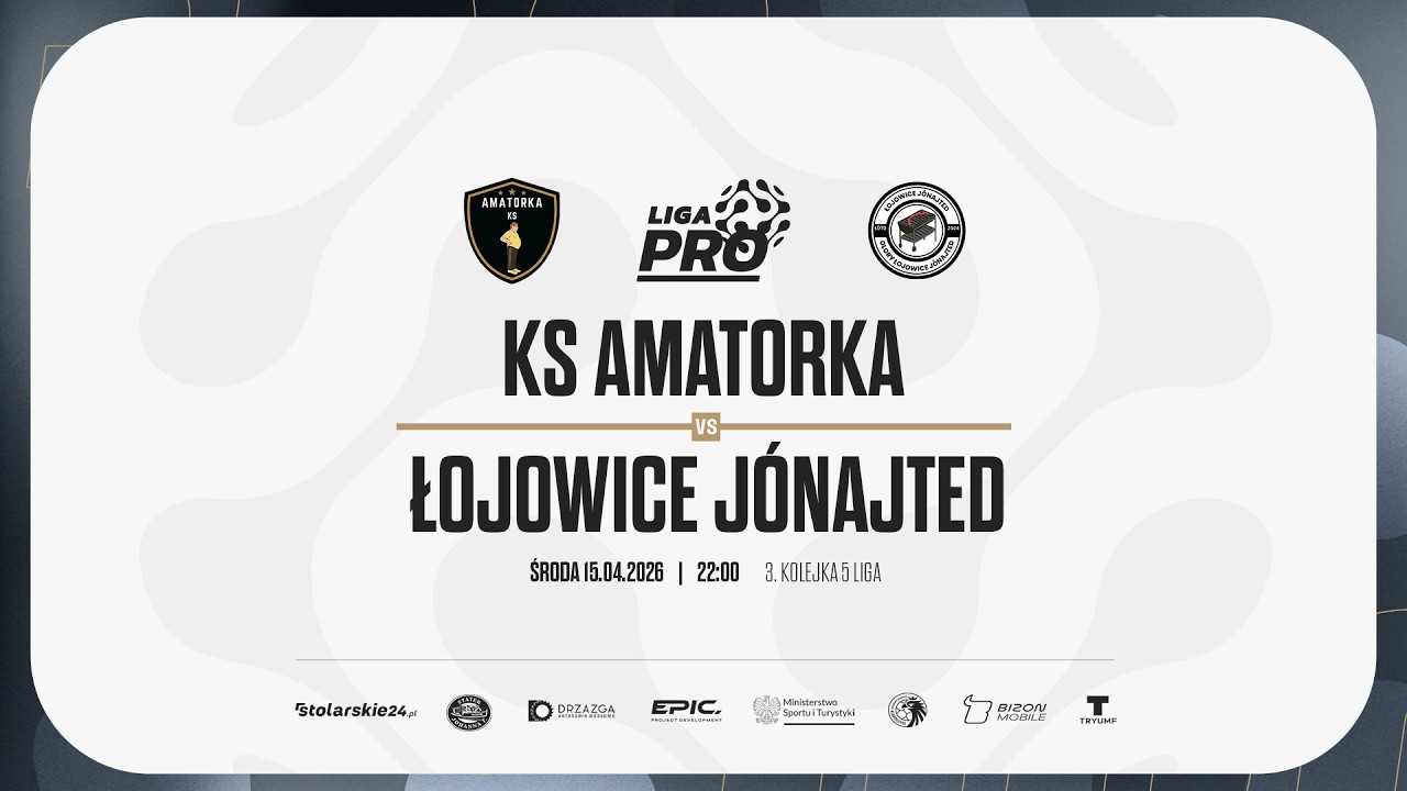 KS AMATORKA - ŁOJOWICE J&Oacute;NAJTED | PRO LIGA, Sezon Wiosna 2026 - 15.04.2026