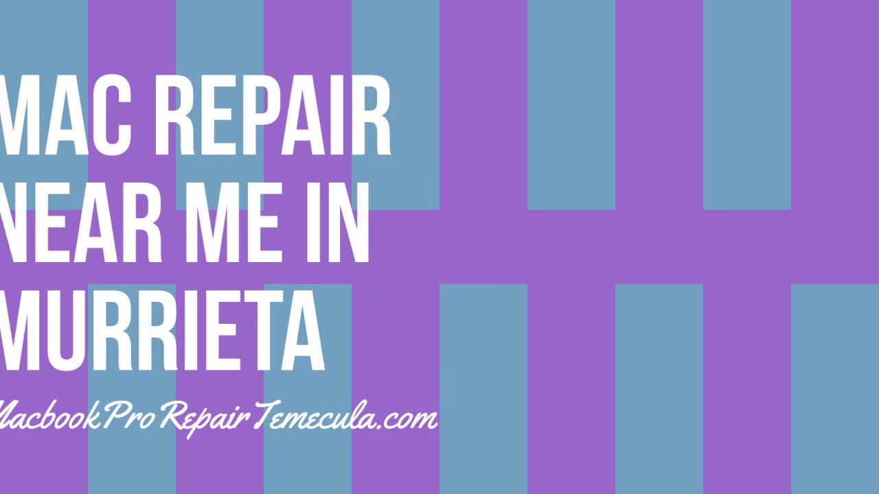 Mac Repair Near Me In Murrieta - Virus Removal & Repair