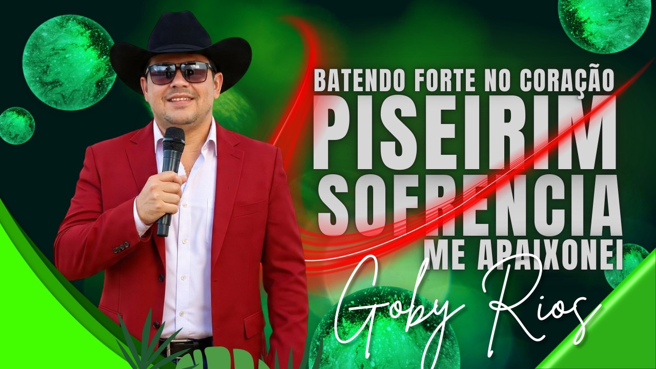 ME APAIXONEI, SELEÇÃO PISEIRO 2026 | PISEIRO SOFRENCIA | PISEIRO ATUALIZADO | GOBY RIOS
