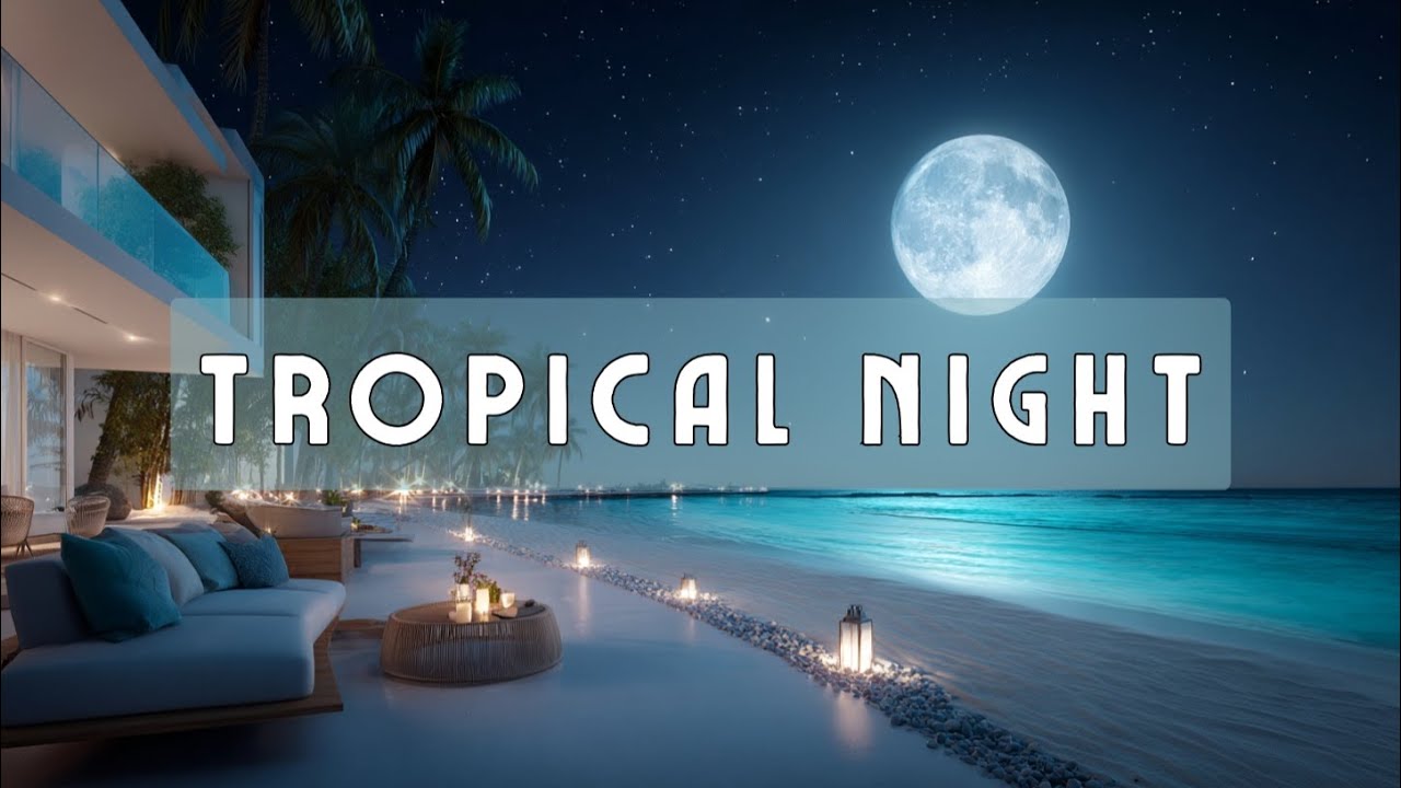 Расслабляющий эмбиент-лаунж для тропических ночей - Учеба и сон