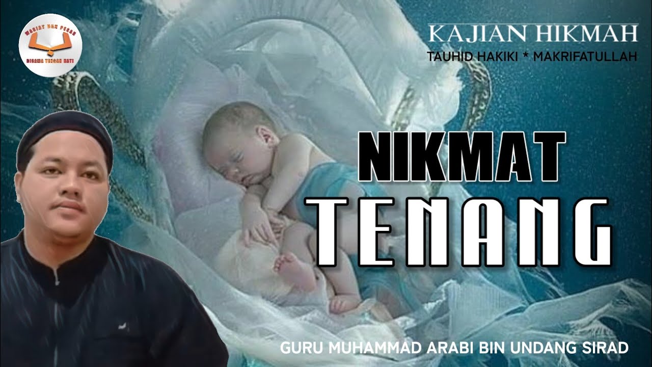 Nikmat Tenang ~ Guru Muhammad Arabi Bin Undang Bin Sirad