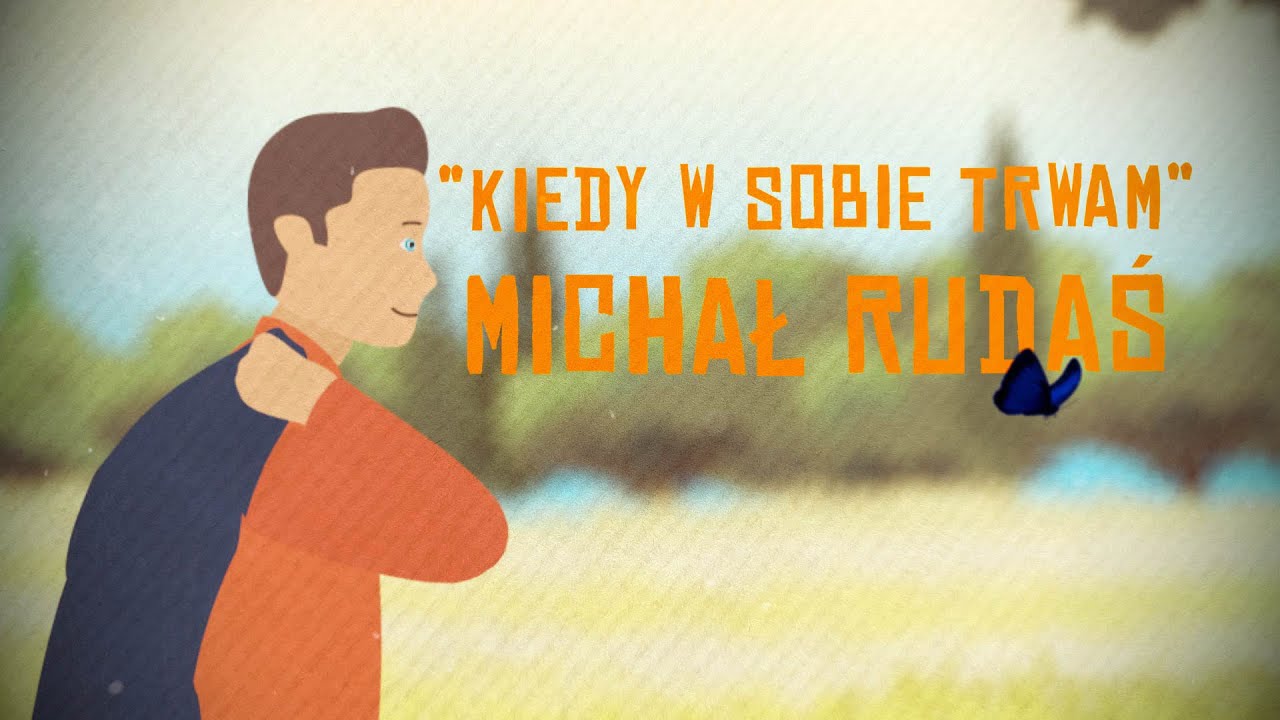 Michał Rudaś - Kiedy w sobie trwam  (Lyric Video)