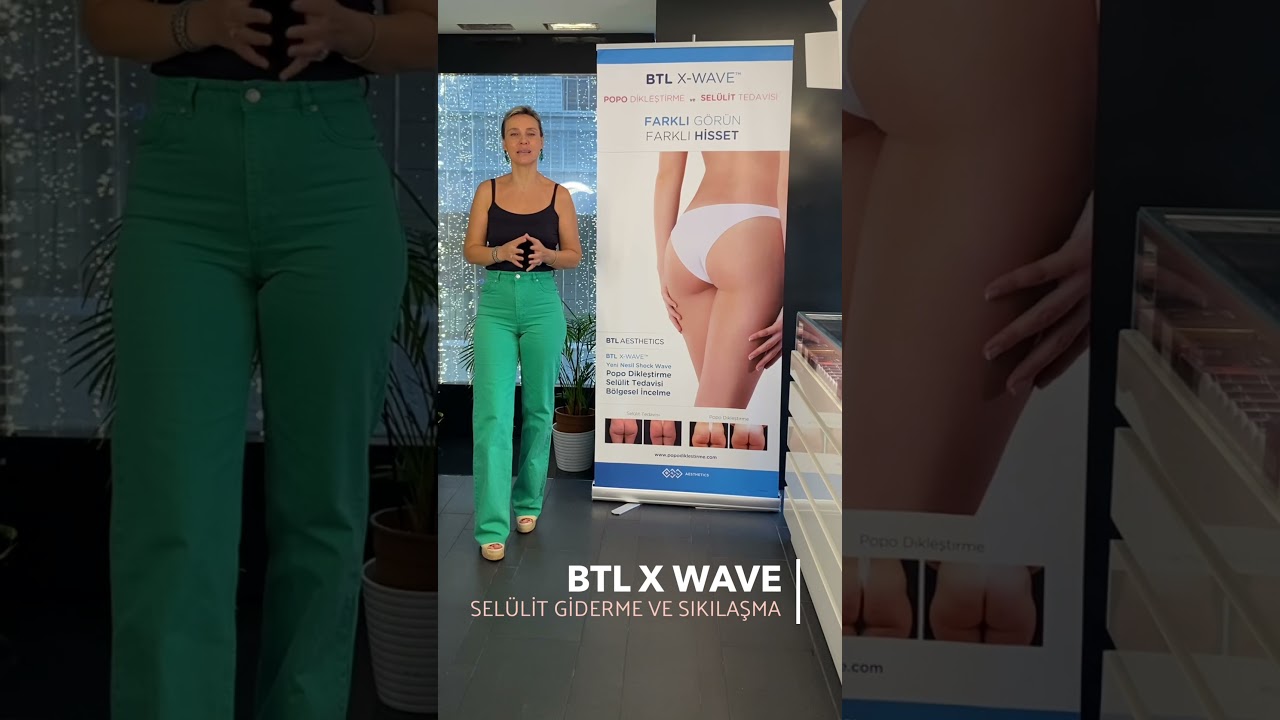 BTL X Wave Selülit Giderme ve Sıkılaşma - Elif Dinçarslan Polikliniği