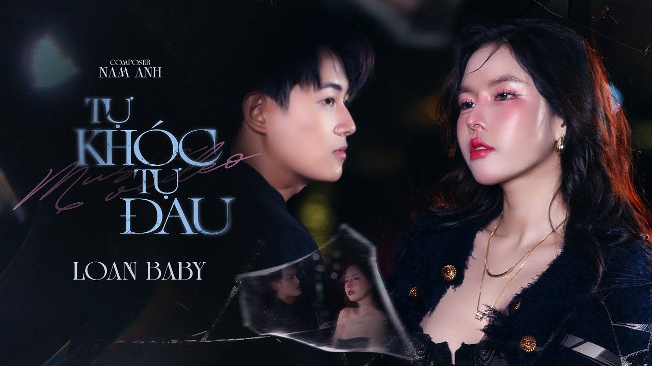 TỰ KHÓC TỰ ĐAU | OFFICIAL MUSIC VIDEO | LOAN BABY | Rồi thời gian trôi đôi bàn tay ai nỡ buông lơi