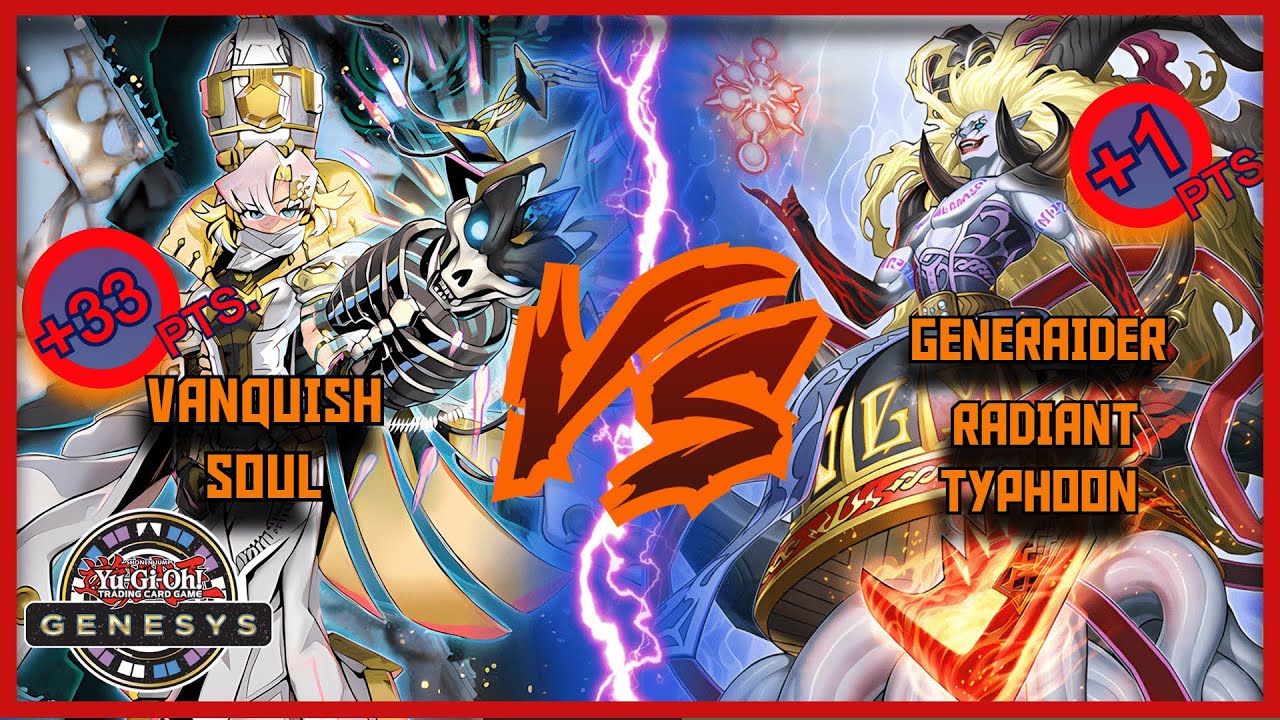 [Points Update] Vanquish Soul VS Generaider + Deck profile | Yu-Gi-Oh! Genesys Format