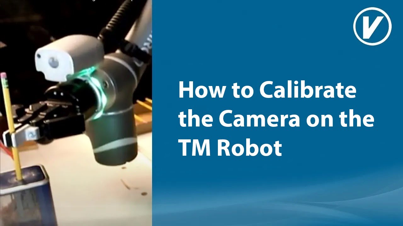 How to Calibrate the Camera on the TM Robot