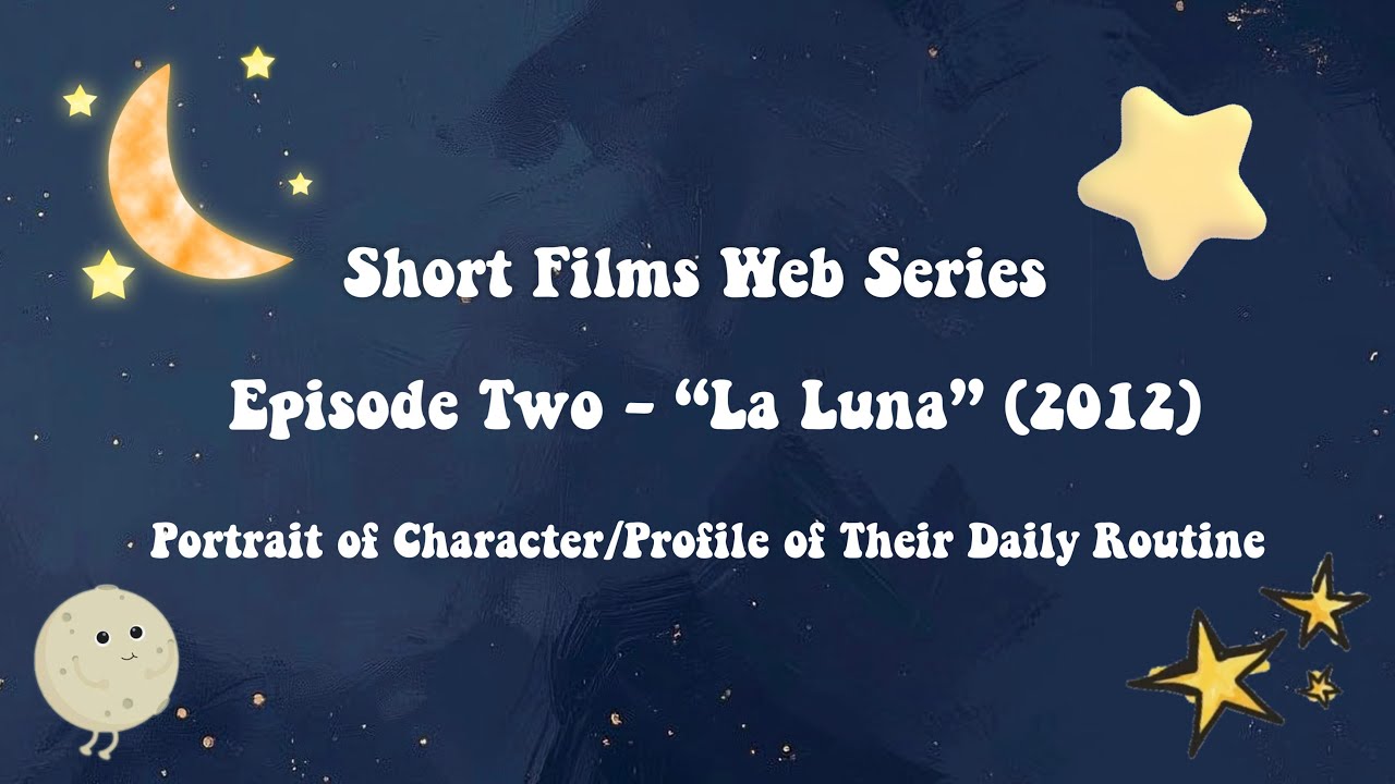 Episode Two - “La Luna” (2012) | Short Film Web Series