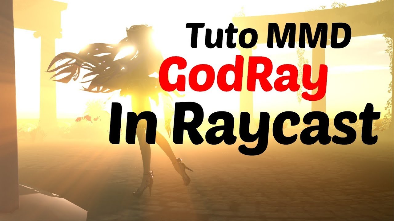 ☯ 【MMD HD】 GodRay with ray cast ღ【Tutorial】