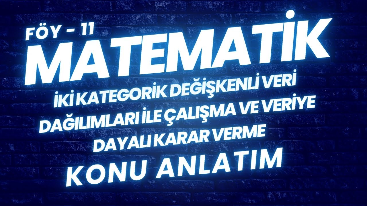 10. Sınıf Matematik İki Kategorik Değişkenli Veri Dağılımları ile Çalışma ve Veriye Dayalı Karar-1