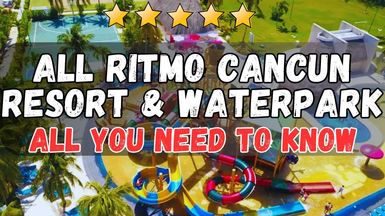 Обзор курорта и аквапарка Ritmo Cancun — семейного пляжного отеля в Канкуне
