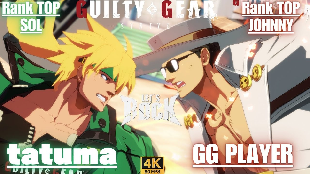 GGST➤Rank TOP SOL / ソル [ tatuma ] vs Rank TOP JOHNNY / ジョニー [ GG PLAYER ] GuiltyGearStrive