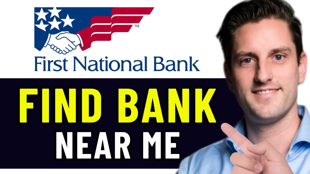 HOW TO FIND FIRST NATIONAL BANK NEAR ME 2026! (FULL GUIDE)