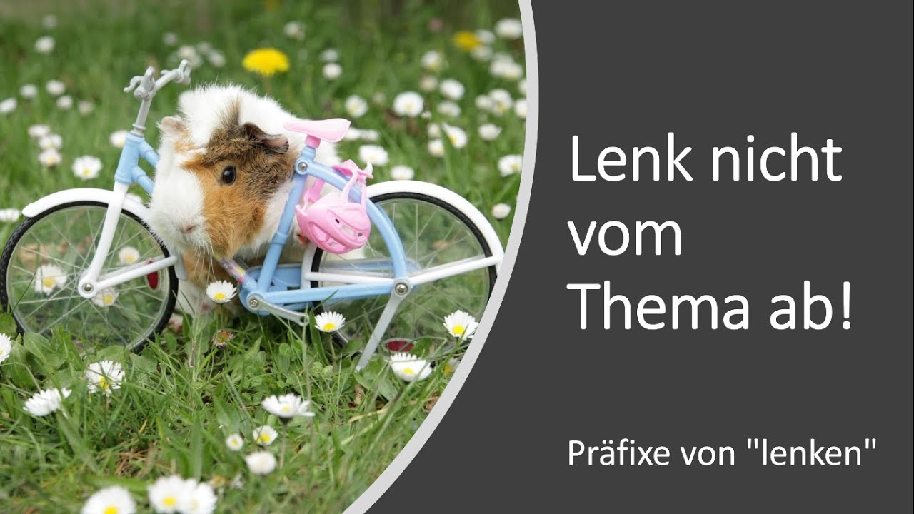 Lenk nicht vom Thema ab! - Präfixe von 